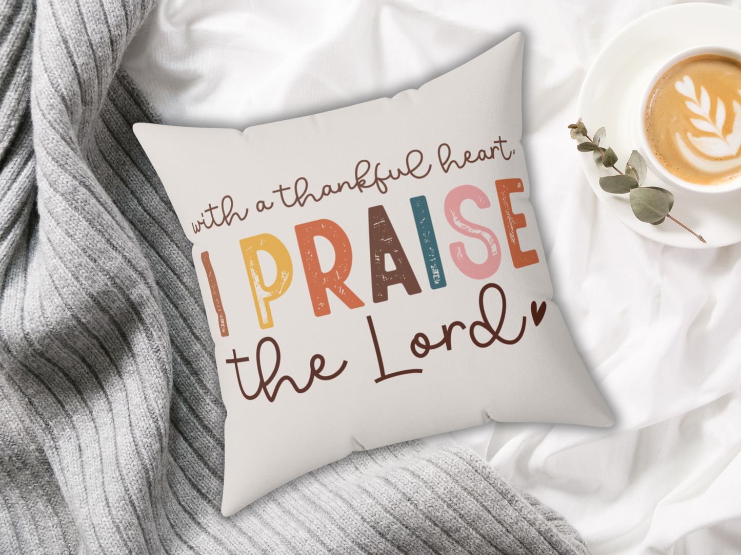 Christian Pillow – With a Thankful Heart I Praise the Lord