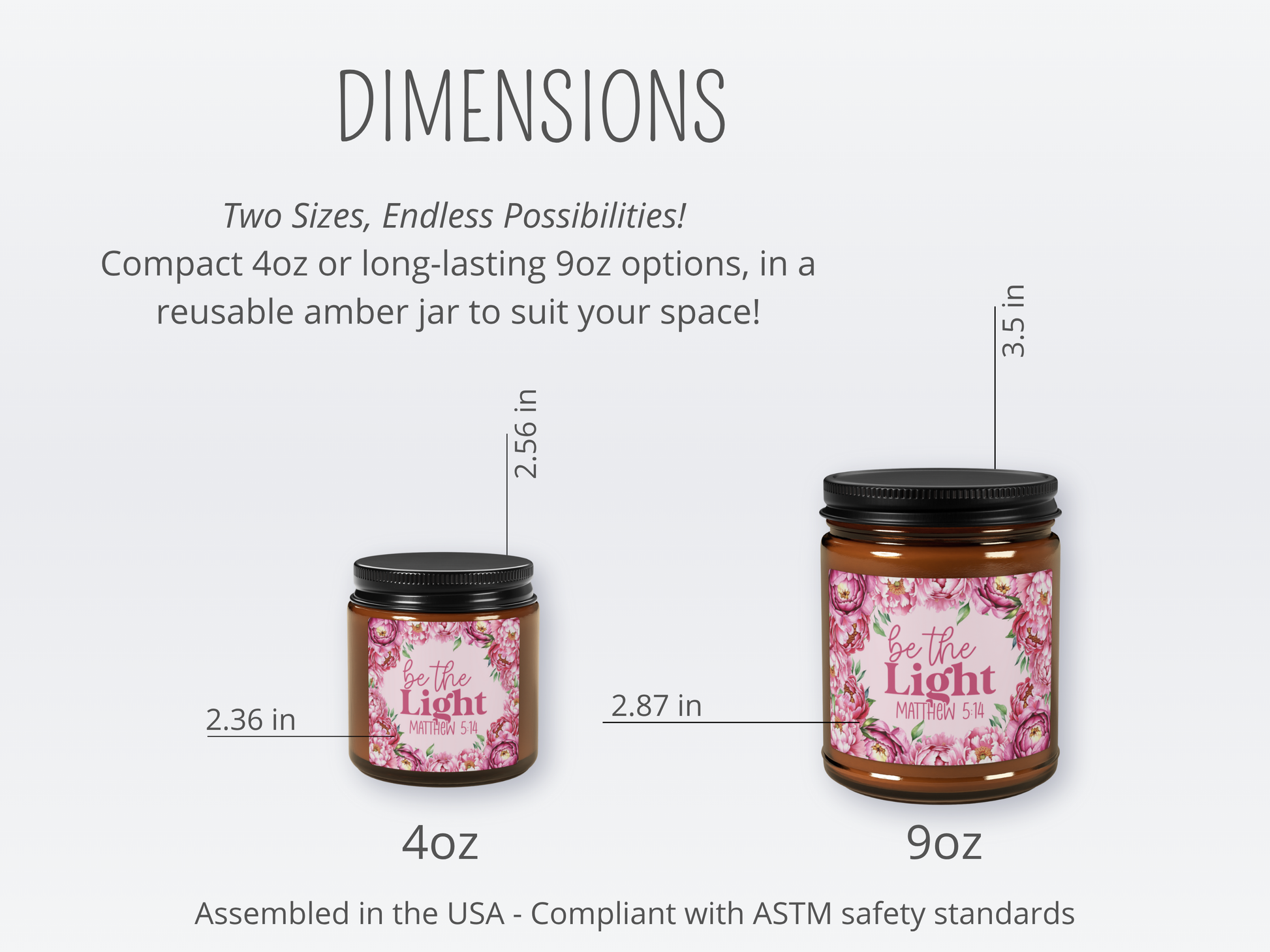 Two amber glass jars labeled "Be the Light, Matthew 5:14" with pink floral designs. Sizes: 4oz (2.36x2.56 in) and 9oz (2.87x3.5 in).