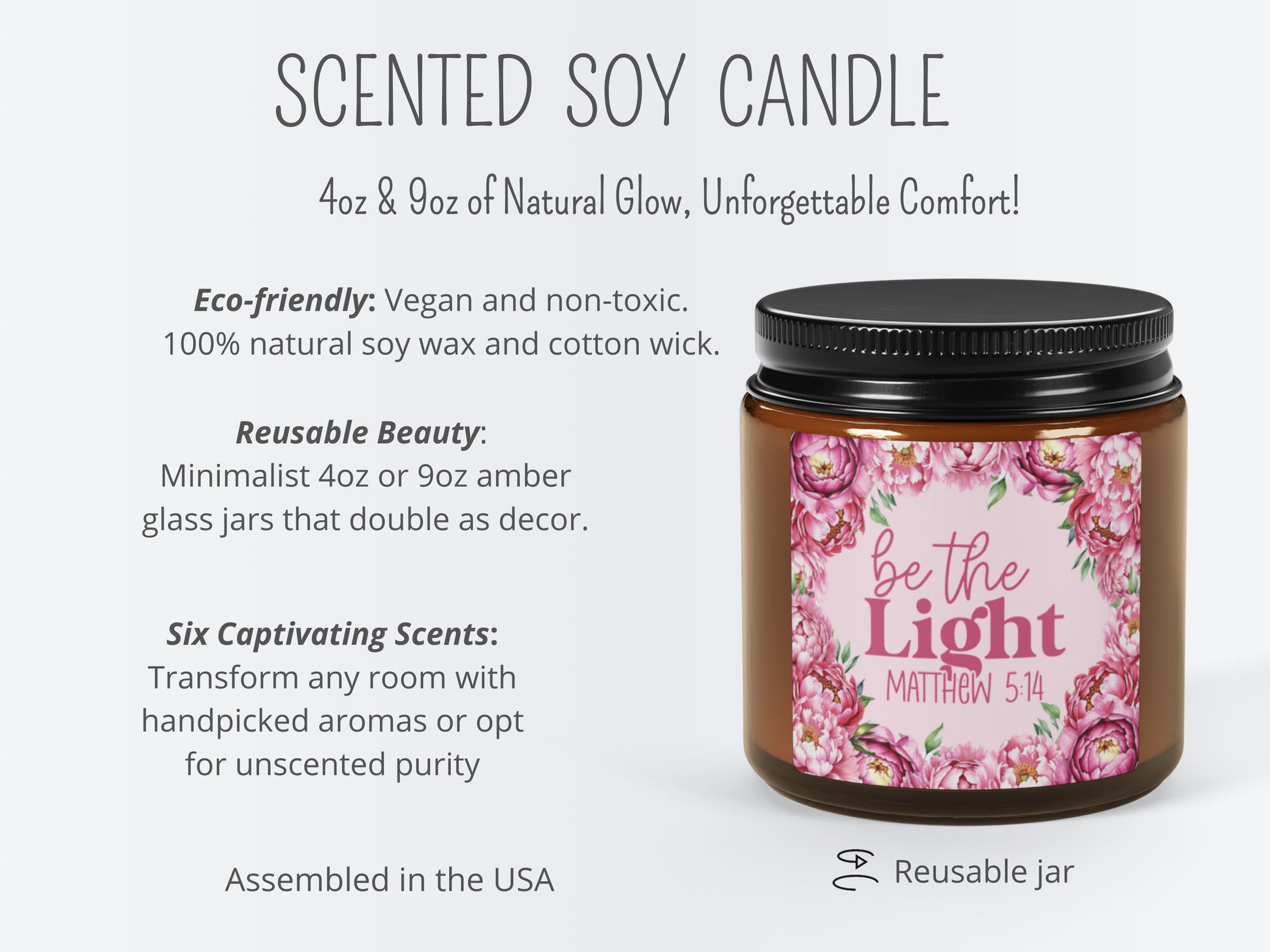 Amber jar of scented soy candle with floral label, reading 'be the Light, Matthew 5:14.' Descriptive text highlights eco-friendly, reusable, and aromatic features. Assembled in the USA.
