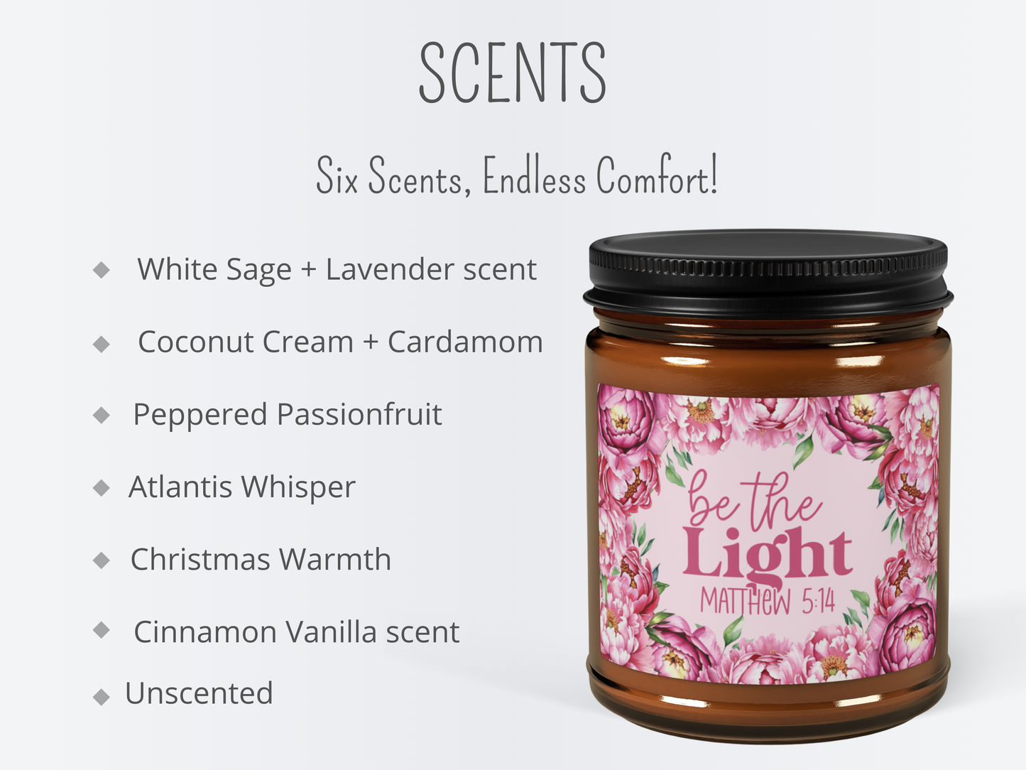 A list of six scents and an unscented option is shown, beside a brown jar candle with a floral label saying "be the Light." A calming and comforting theme.