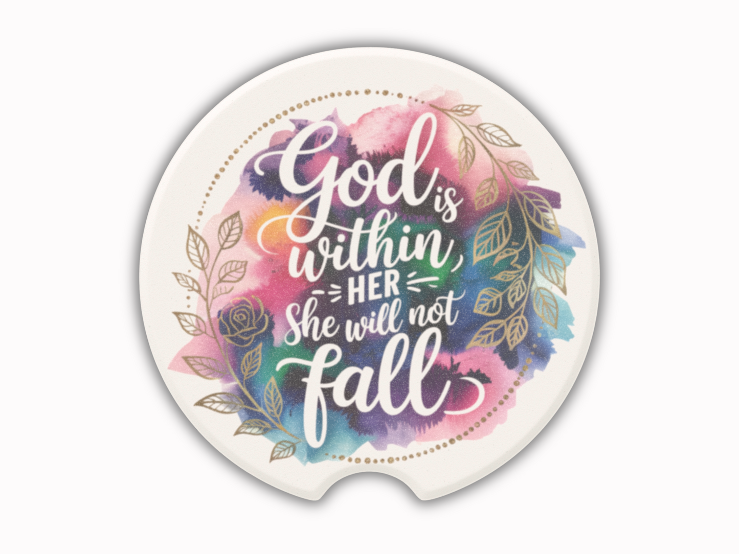 A round car cup coaster features the phrase "God is within her, she will not fall" in white script. It’s set against a colorful watercolor background with gold leaf accents.
