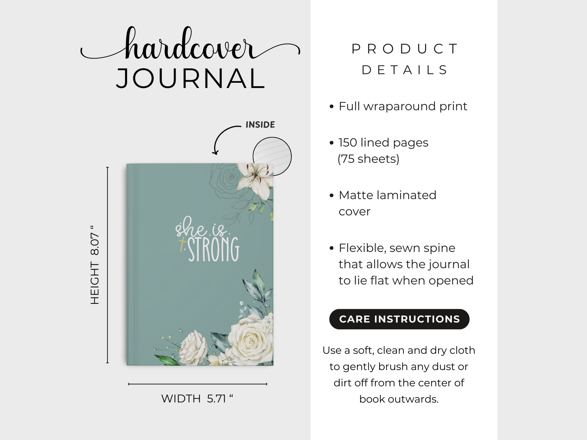 Teal hardcover journal with floral design and "She is Strong" text. Dimensions: 8.07'' x 5.71''. Features include full wraparound print, 150 lined pages, matte cover, and flexible spine. Includes cleaning instructions: use a soft, dry cloth.