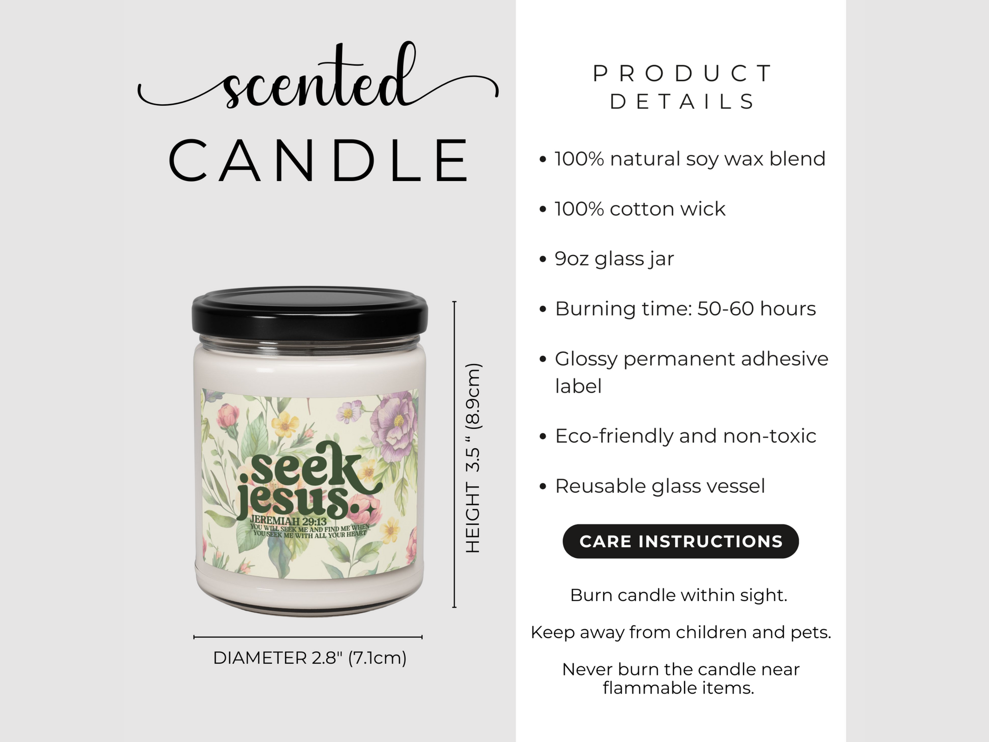 Image of a scented soy candle with bible verse with floral design labeled 'seek Jesus.' Product details highlight natural soy wax, cotton wick, and glass jar. Burn time is 50-60 hours. Candle is eco-friendly, non-toxic, and has care instructions.