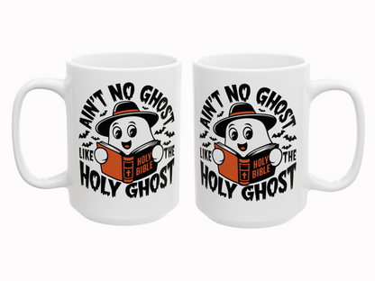 Fall Mug - Ain’t No Ghost Like the Holy Ghost - Christian Halloween