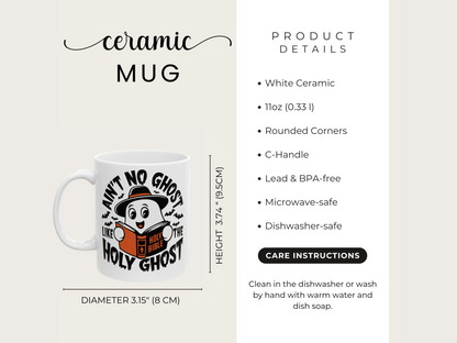 Fall Mug - Ain’t No Ghost Like the Holy Ghost - Christian Halloween