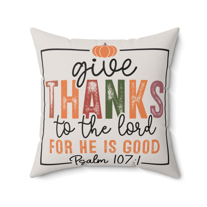 Decorative pillow with 'Give thanks to the Lord' text and pumpkin design on a white background. 20x20 size.